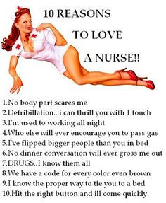 Humm Never thought about dating a nurse till I saw this! More