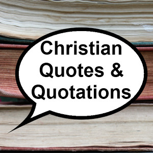 Christian Quotes & Quotations