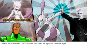 Badfics -“Neither did your mother, Luthor!” Mewtwo proclaimed and ...