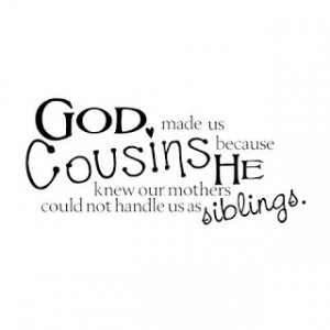 Cousin Quotes and Sayings