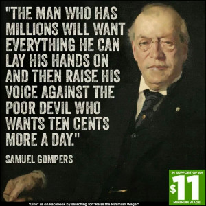 Samuel Gompers understood the parasite class of his time. Today ...