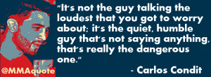 Quiet Person Quotes Carlos condit on the quiet and