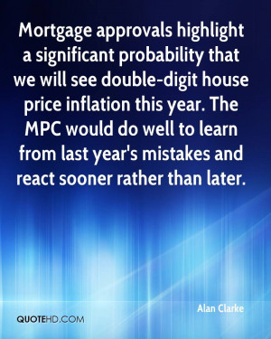 Mortgage approvals highlight a significant probability that we will ...