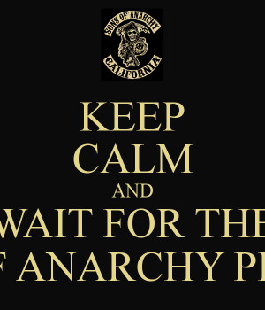 KEEP CALM AND WAIT FOR THE SONS OF ANARCHY PREMERE