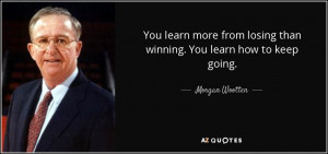 quote-you-learn-more-from-losing-than-winning-you-learn-how-to-keep ...