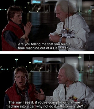 Back to the future. all time favorite movie