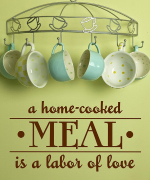 home-cooked meal is a labor of love.