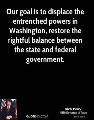 Our goal is to displace the entrenched powers in Washington, restore ...