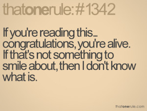 If you're reading this... congratulations, you're alive. If that's not ...