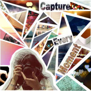 Capture Every Moment Quotes