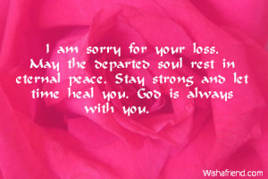 Sorry For Your Loss Quotes Father I am sorry for your loss.