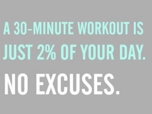 30-minute workout is just 2% of your day. No excuses.