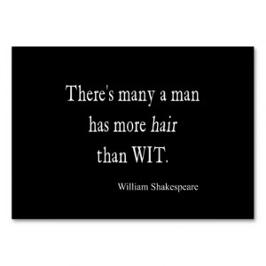 ... Man Has More Hair than Wit Shakespeare Quote Business Card Template