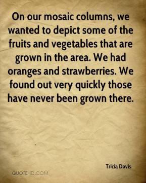 Tricia Davis - On our mosaic columns, we wanted to depict some of the ...