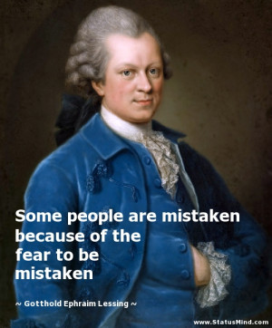... fear to be mistaken - Gotthold Ephraim Lessing Quotes - StatusMind.com