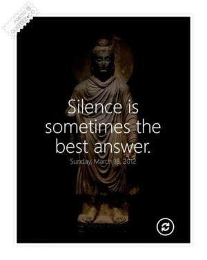 Silence is sometimes the best answer quote