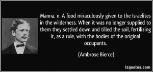 Manna, n. A food miraculously given to the Israelites in the ...