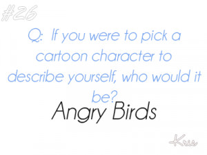 If you were to pick a cartoon character to describe yourself, who ...