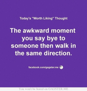 Quotes / The awkward moment...