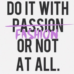 Yup Yup #fashion #quote #quotes #fun #takerisks #havefun #passion # ...