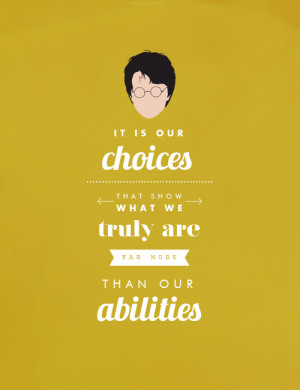 ... show what we truly are far more than our abilities