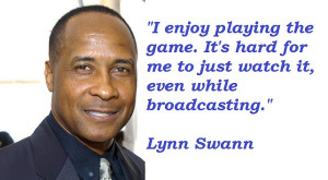 Lynn Swann's Quotes