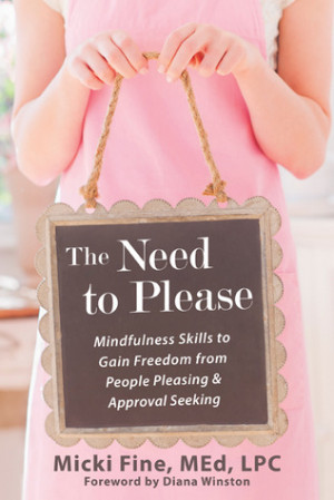 to Please: Mindfulness Skills to Gain Freedom from People Pleasing ...