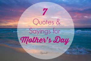 Inspirational Mother’s Day Quotes and Sayings