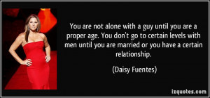 You are not alone with a guy until you are a proper age. You don't go ...