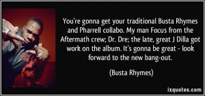 gonna get your traditional Busta Rhymes and Pharrell collabo. My man ...
