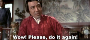 It's one of my favorite movies. I can quote most of it from beginning ...