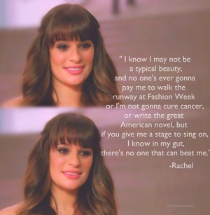 Rachel Berry. Be who you are and nothing else. No one is better than ...
