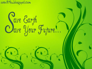 Save The Earth Quotes Tags: save earth save your