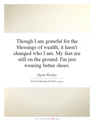 ... My feet are still on the ground. I'm just wearing better shoes