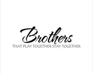 Brothers that play together stay to gether decal ...