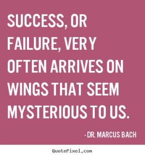 qqq.quotepixel.comSuccess, or failure, very often arrives on wings ...