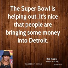 kid-rock-quote-the-super-bowl-is-helping-out-its-nice-that-people-are ...