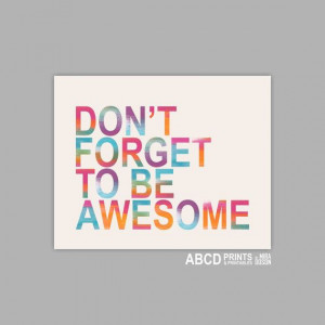 Inspirational quote print Don't forget to be awesome