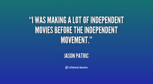 ... making a lot of independent movies before the independent movement
