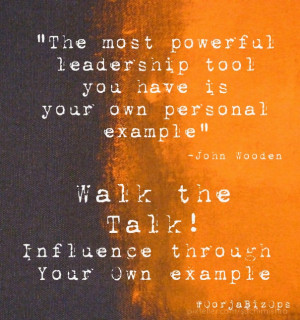 ... wooden walk the talk!influence through your own example #oorjabizops
