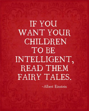 Einstein quote urging the reading of fairy tales to children