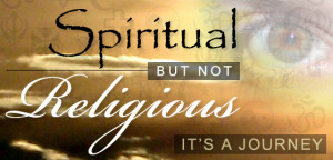 An Atheist’s take on “spiritual but not religious”