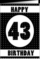 Happy 43rd birthday black and white polka dots card - Product #574609