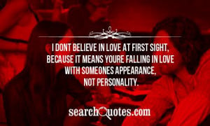 Believe In Love At First Sight, Because It Means Youre Falling In Love ...