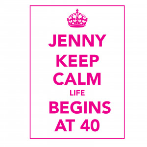 ... Product → Keep Calm Life Begins at 40 – Large Birthday Poster