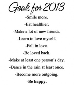 goals for 2013 Already crossed off love and be loved