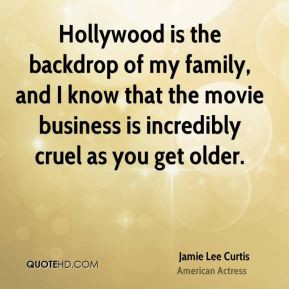 Hollywood is the backdrop of my family, and I know that the movie ...