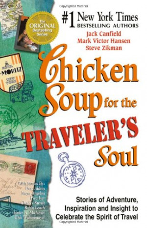 Chicken Soup for the Traveler's Soul: Stories of Adventure ...