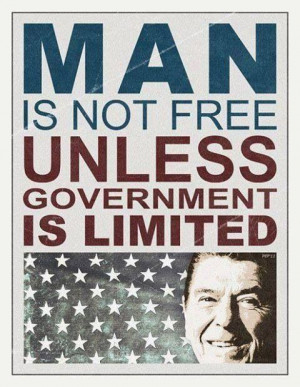 Limited Government. ~ Ronald Reagan