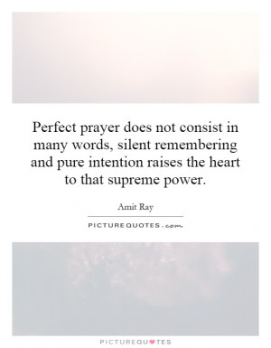 ... intention raises the heart to that supreme power. Picture Quote #1